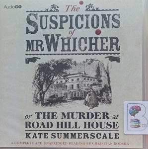 The Suspicions of Mr Whicher written by Kate Summerscale performed by Christian Rodska on Audio CD (Unabridged)
